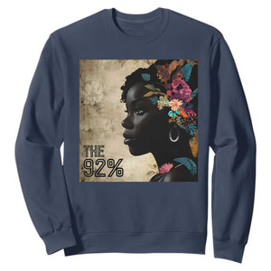 The 92% Black Women Power Sweatshirt 92 Percent Floral Melanin Girls - African Pride
