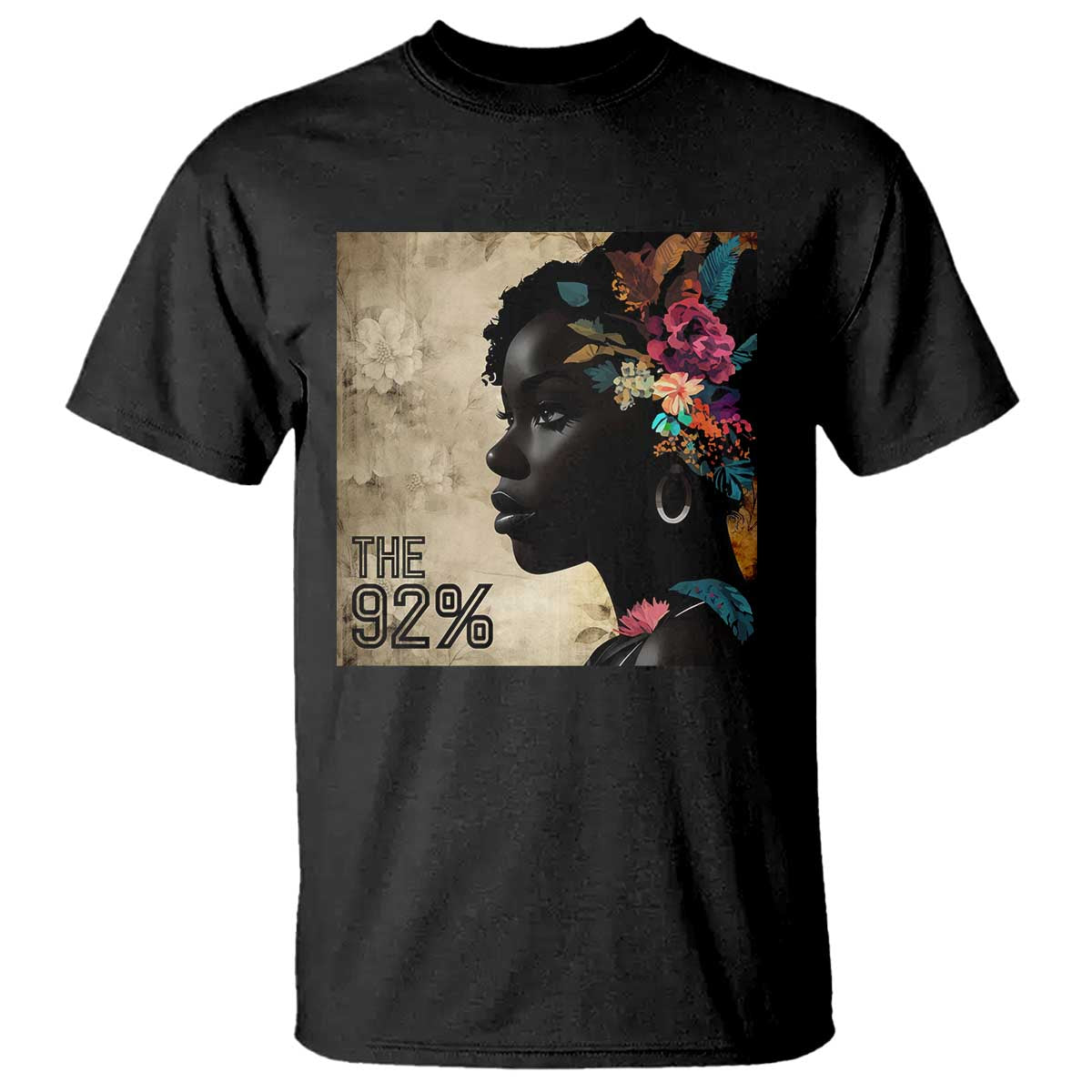 The 92% Black Women Power T Shirt 92 Percent Floral Melanin Girls - African Pride