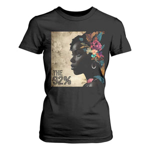 The 92% Black Women Power T Shirt For Women 92 Percent Floral Melanin Girls - African Pride