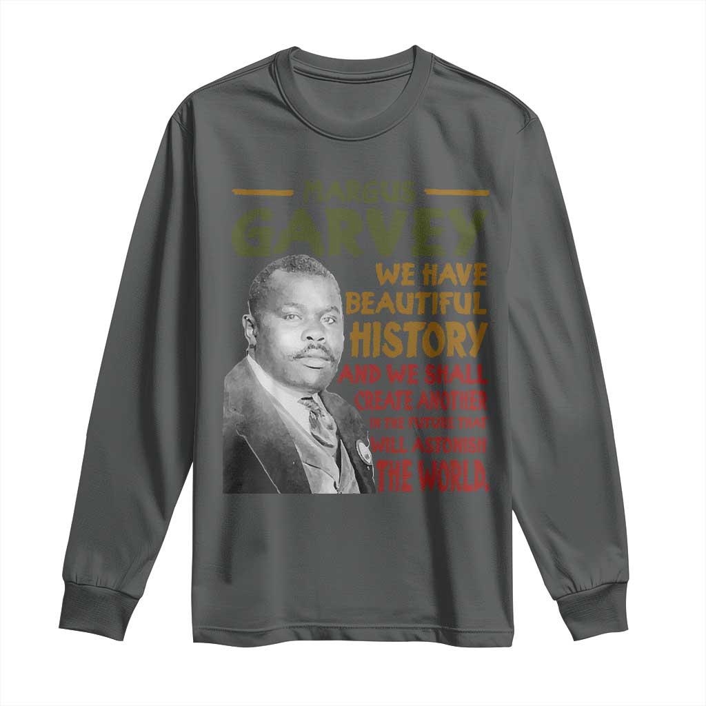 Marcus Garvey Quote Long Sleeve Shirt Black History Month - African Pride