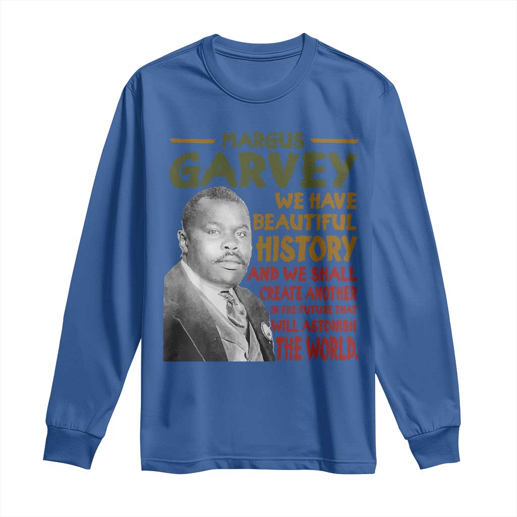 Marcus Garvey Quote Long Sleeve Shirt Black History Month - African Pride