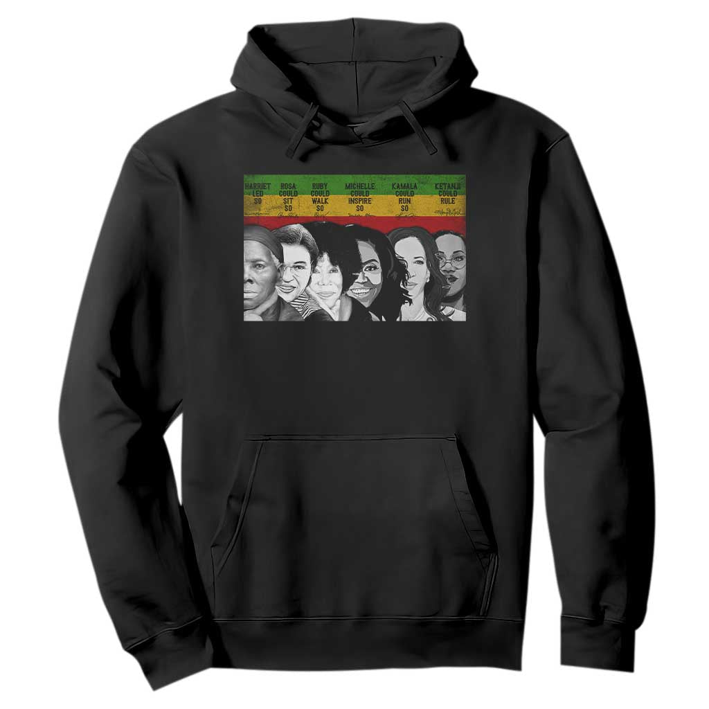 Black Pride Hoodie Harriet Led Rosa Could Sit Ruby Could Walk Michelle Could Inspire Kamala Could Run Ketanji Could Rule - African Pride