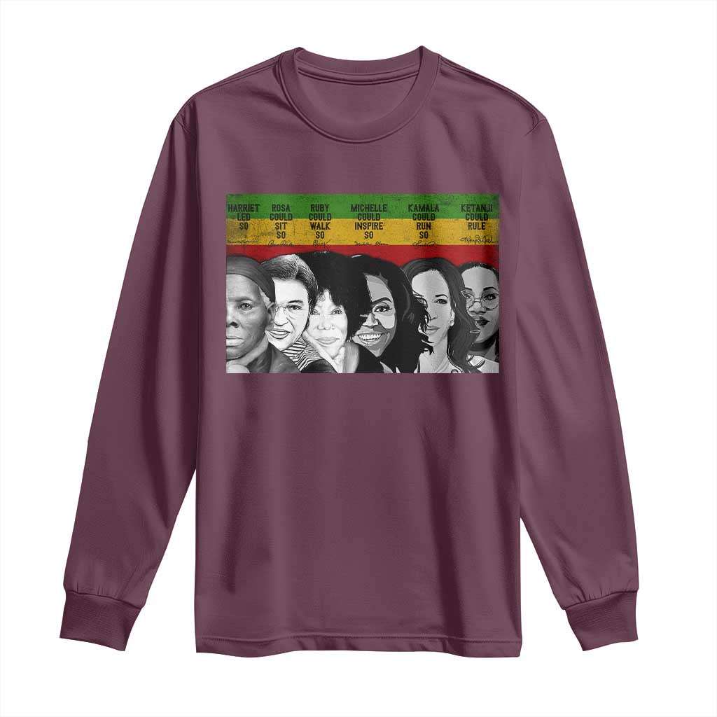 Black Pride Long Sleeve Shirt Harriet Led Rosa Could Sit Ruby Could Walk Michelle Could Inspire Kamala Could Run Ketanji Could Rule - African Pride