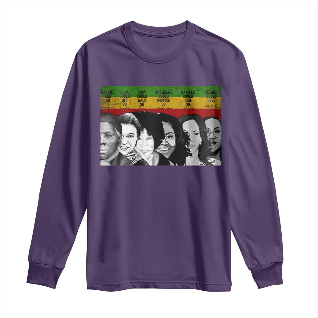 Black Pride Long Sleeve Shirt Harriet Led Rosa Could Sit Ruby Could Walk Michelle Could Inspire Kamala Could Run Ketanji Could Rule - African Pride