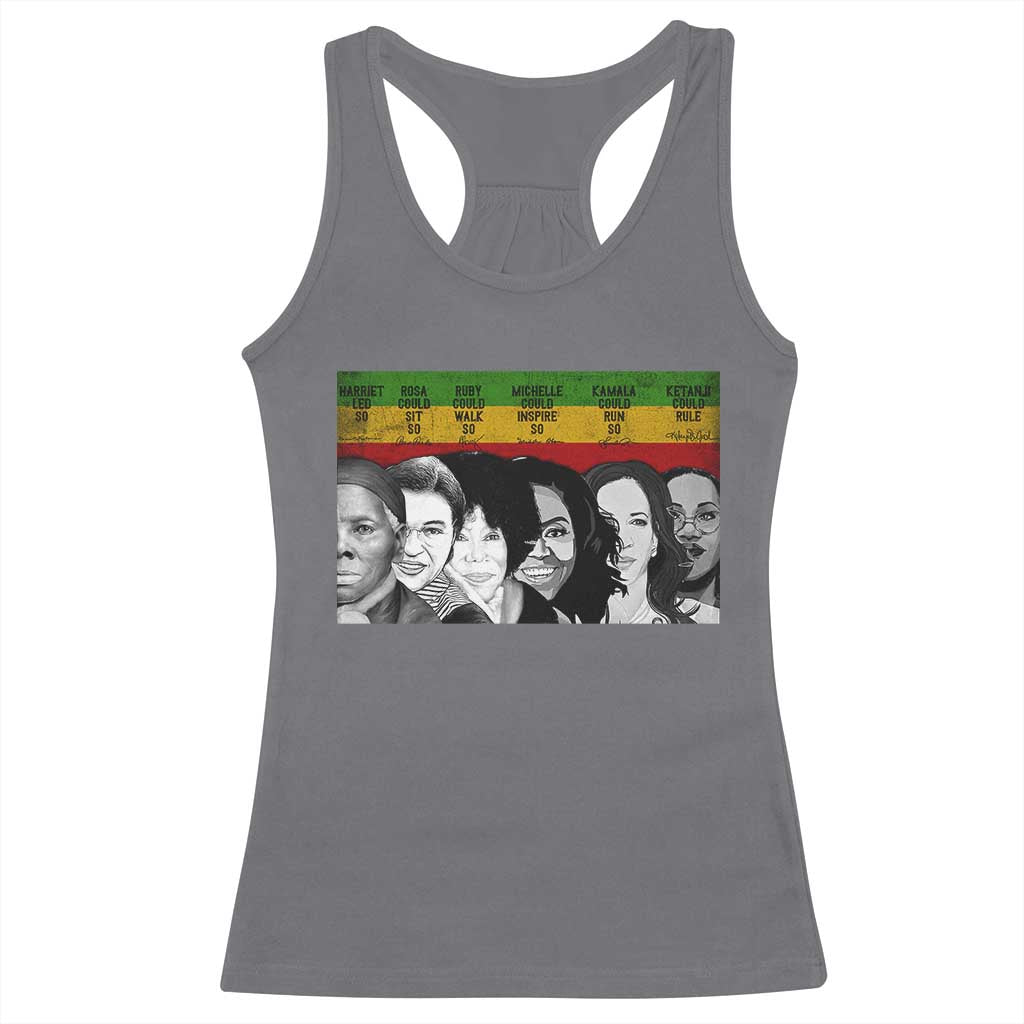 Black Pride Racerback Tank Top Harriet Led Rosa Could Sit Ruby Could Walk Michelle Could Inspire Kamala Could Run Ketanji Could Rule - African Pride
