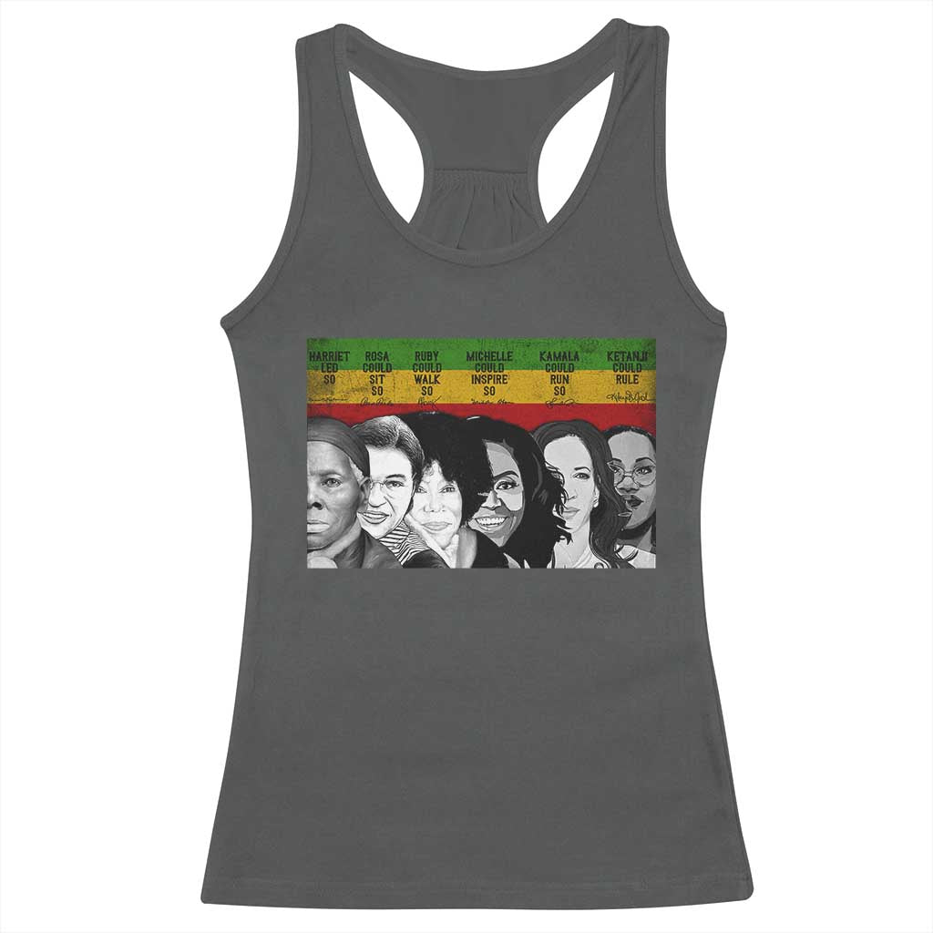 Black Pride Racerback Tank Top Harriet Led Rosa Could Sit Ruby Could Walk Michelle Could Inspire Kamala Could Run Ketanji Could Rule - African Pride