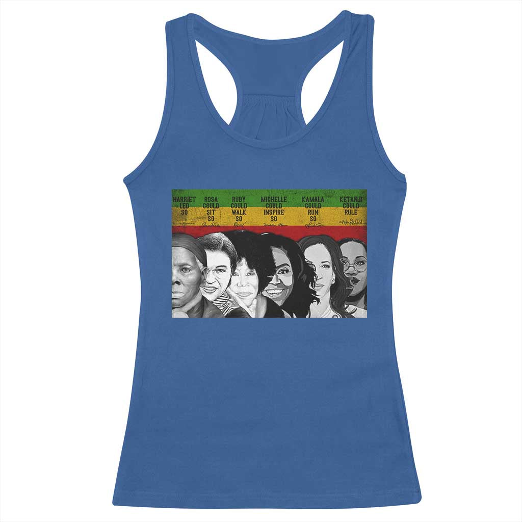 Black Pride Racerback Tank Top Harriet Led Rosa Could Sit Ruby Could Walk Michelle Could Inspire Kamala Could Run Ketanji Could Rule - African Pride