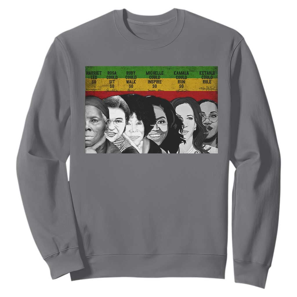 Black Pride Sweatshirt Harriet Led Rosa Could Sit Ruby Could Walk Michelle Could Inspire Kamala Could Run Ketanji Could Rule - African Pride