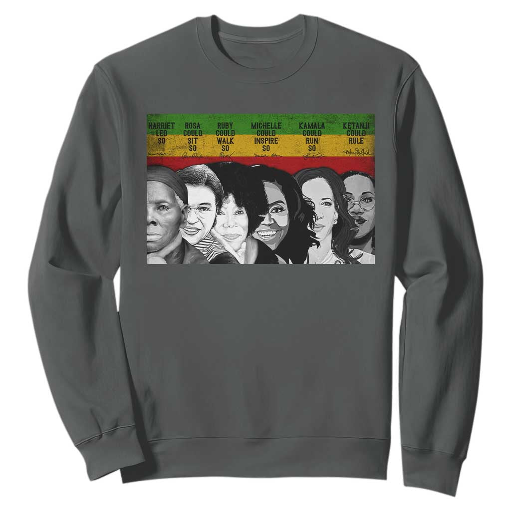 Black Pride Sweatshirt Harriet Led Rosa Could Sit Ruby Could Walk Michelle Could Inspire Kamala Could Run Ketanji Could Rule - African Pride