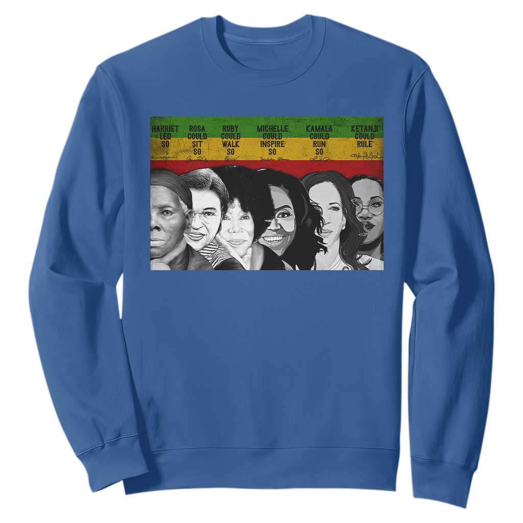 Black Pride Sweatshirt Harriet Led Rosa Could Sit Ruby Could Walk Michelle Could Inspire Kamala Could Run Ketanji Could Rule - African Pride