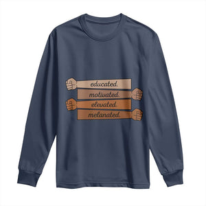 Black Pride Long Sleeve Shirt Educated Motivated Elevated Melanated BLM Melanin - African Pride
