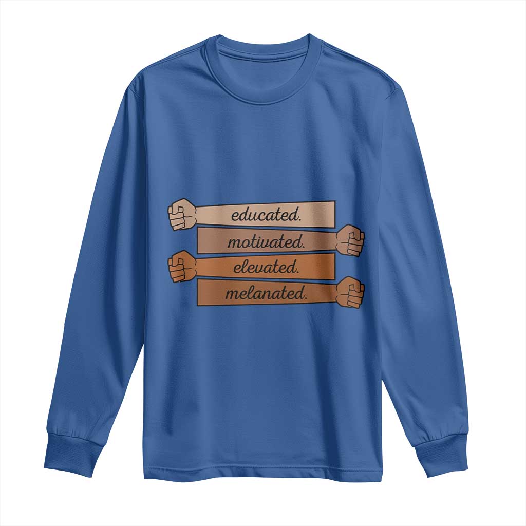 Black Pride Long Sleeve Shirt Educated Motivated Elevated Melanated BLM Melanin - African Pride