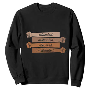 Black Pride Sweatshirt Educated Motivated Elevated Melanated BLM Melanin - African Pride