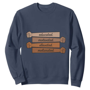 Black Pride Sweatshirt Educated Motivated Elevated Melanated BLM Melanin - African Pride