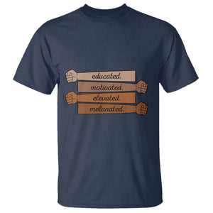 Black Pride T Shirt Educated Motivated Elevated Melanated BLM Melanin - African Pride
