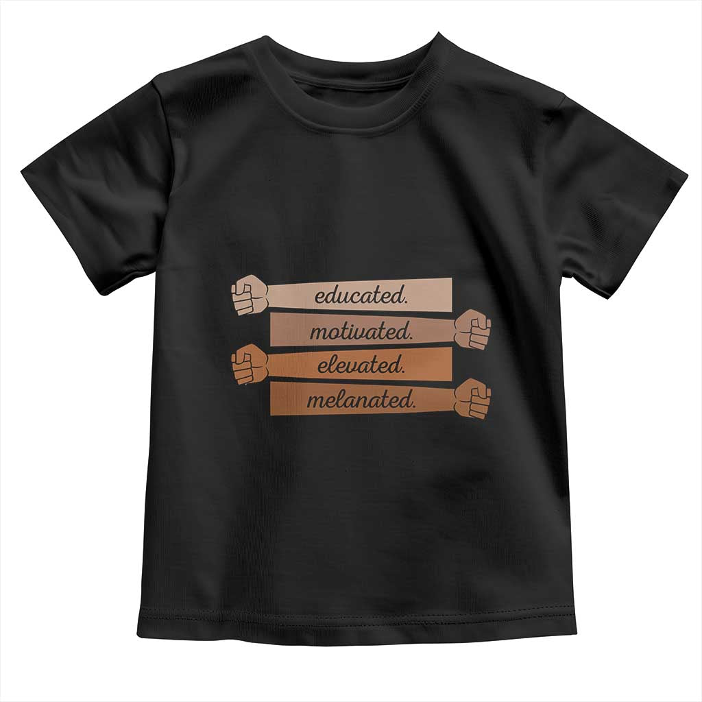 Black Pride Toddler T Shirt Educated Motivated Elevated Melanated BLM Melanin - African Pride
