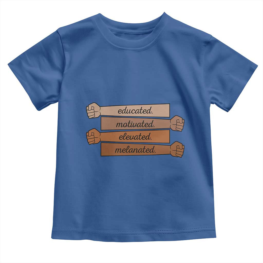 Black Pride Toddler T Shirt Educated Motivated Elevated Melanated BLM Melanin - African Pride