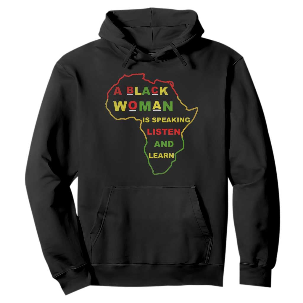 Black Pride Hoodie A Black Woman Is Speaking Listen And Learn Africa Map - African Pride