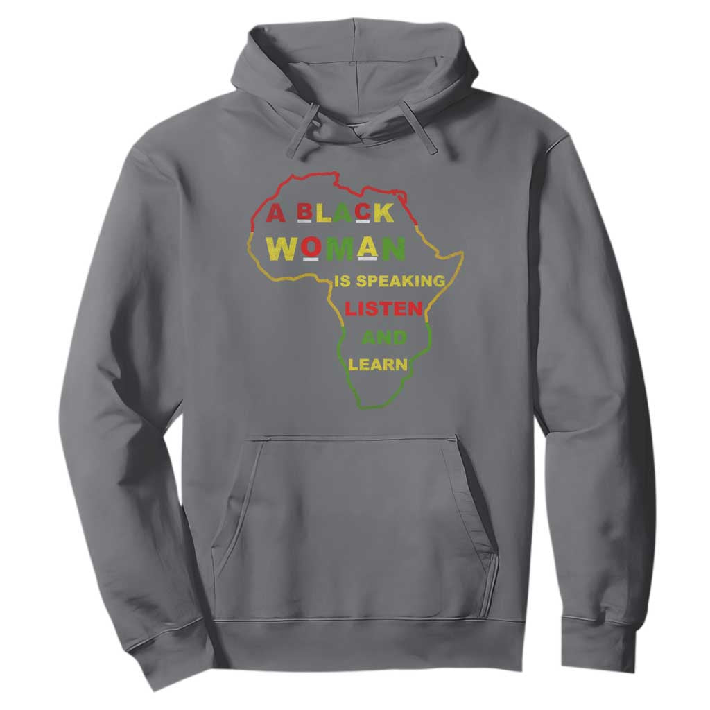Black Pride Hoodie A Black Woman Is Speaking Listen And Learn Africa Map - African Pride