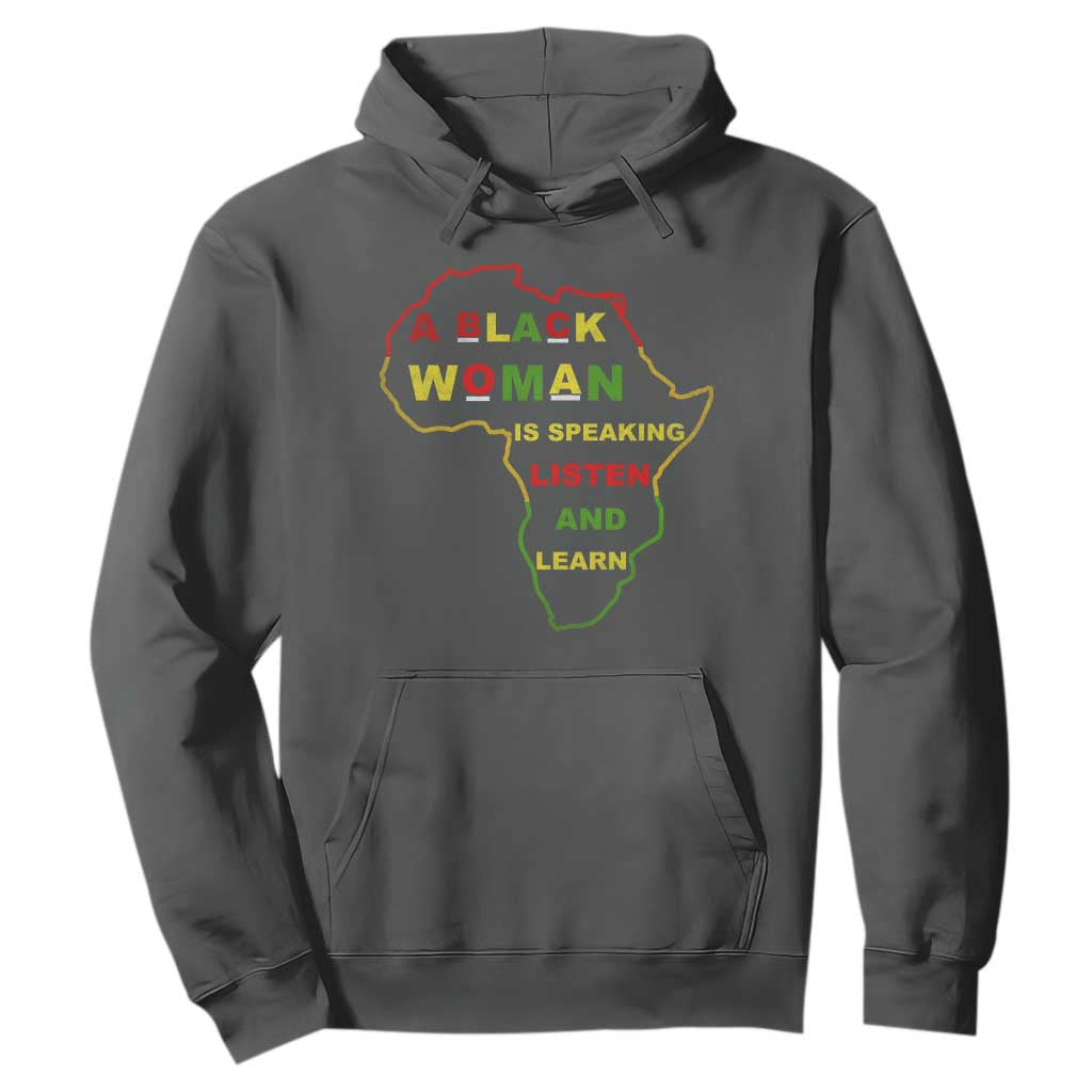 Black Pride Hoodie A Black Woman Is Speaking Listen And Learn Africa Map - African Pride