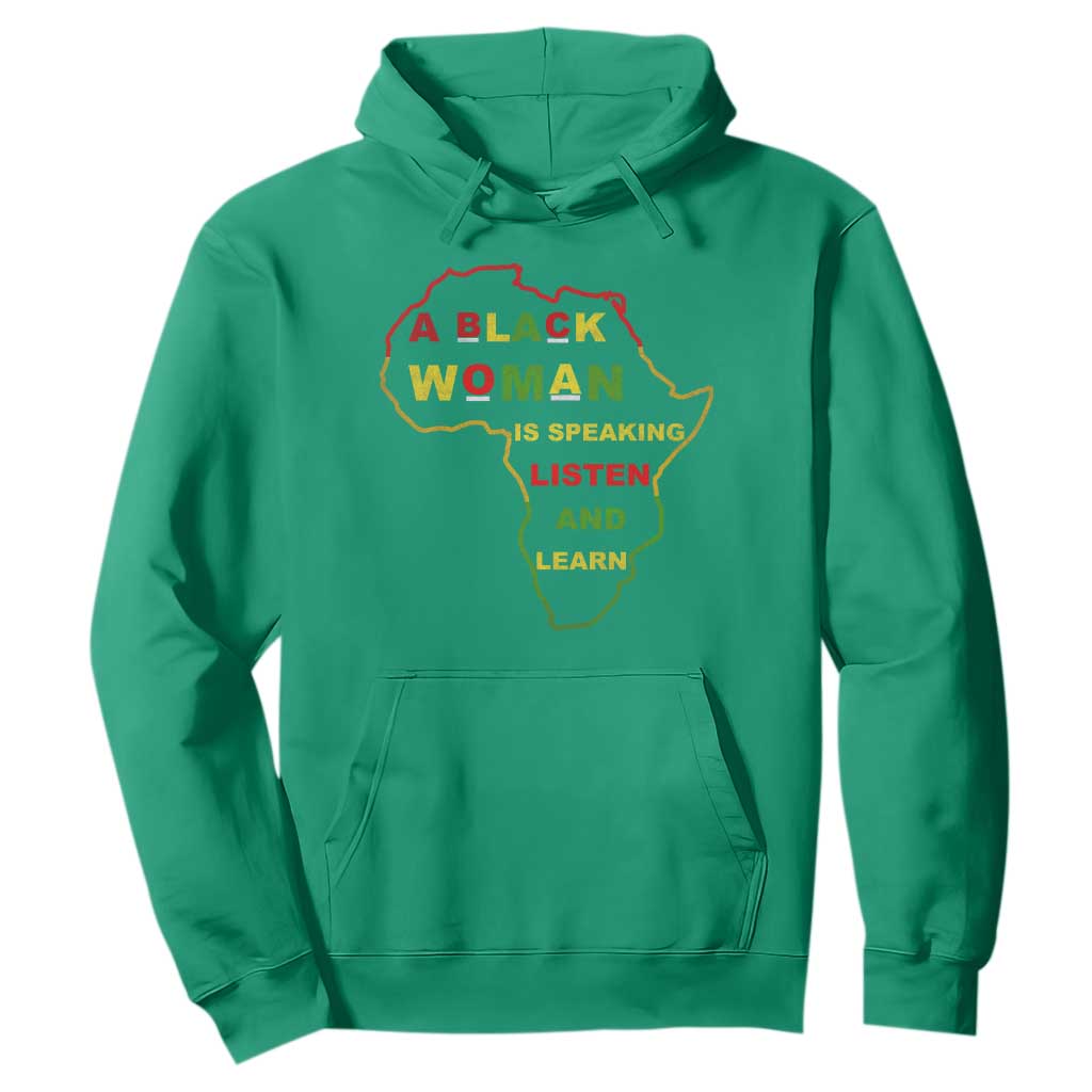 Black Pride Hoodie A Black Woman Is Speaking Listen And Learn Africa Map - African Pride