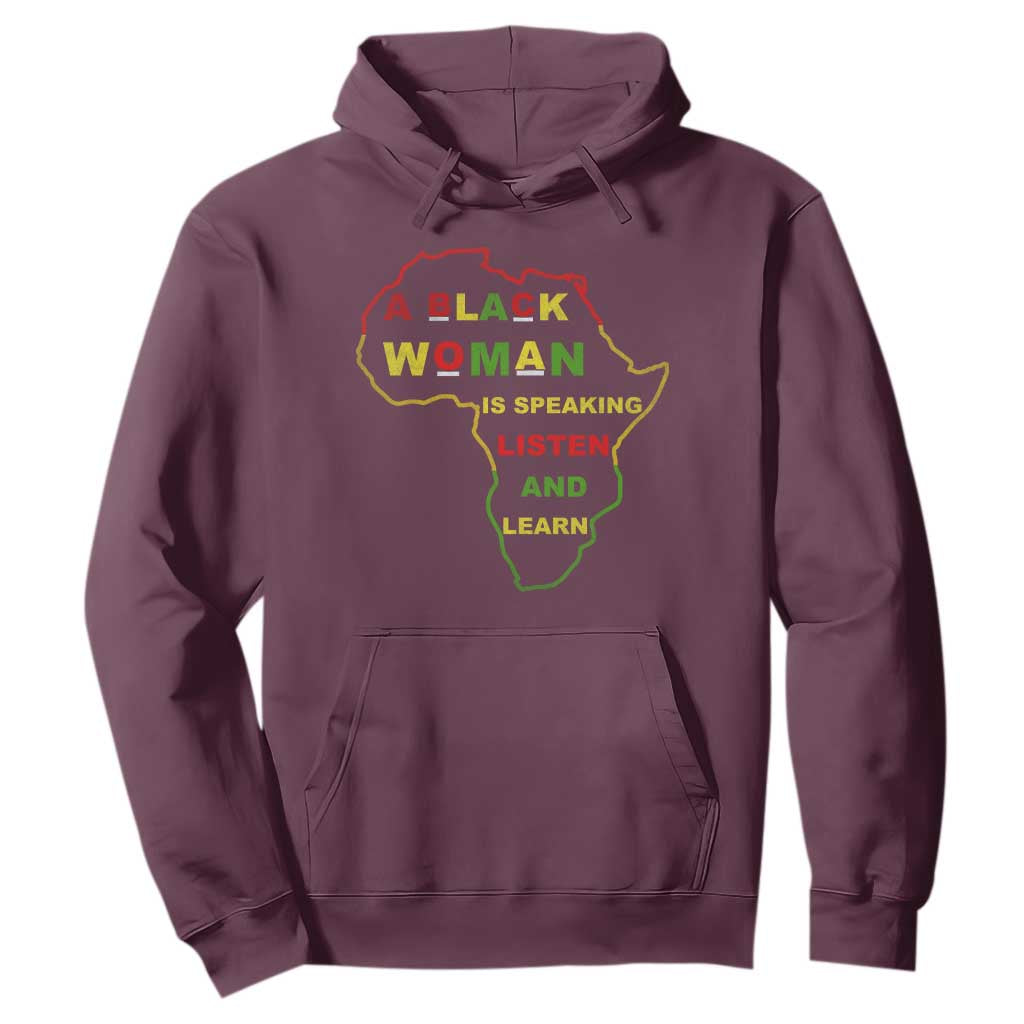 Black Pride Hoodie A Black Woman Is Speaking Listen And Learn Africa Map - African Pride