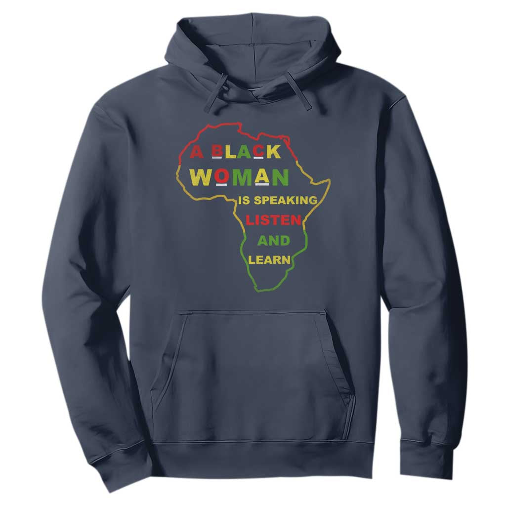 Black Pride Hoodie A Black Woman Is Speaking Listen And Learn Africa Map - African Pride