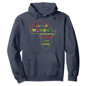 Black Pride Hoodie A Black Woman Is Speaking Listen And Learn Africa Map - African Pride