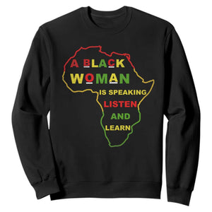 Black Pride Sweatshirt A Black Woman Is Speaking Listen And Learn Africa Map - African Pride