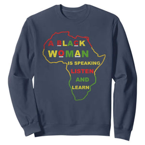 Black Pride Sweatshirt A Black Woman Is Speaking Listen And Learn Africa Map - African Pride