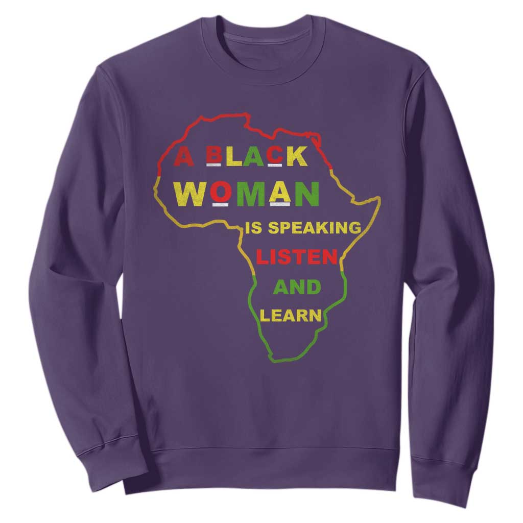 Black Pride Sweatshirt A Black Woman Is Speaking Listen And Learn Africa Map - African Pride