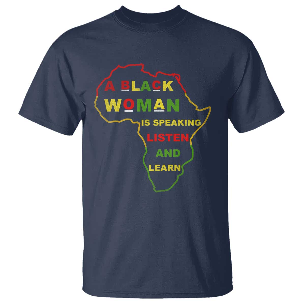 Black Pride T Shirt A Black Woman Is Speaking Listen And Learn Africa Map - African Pride