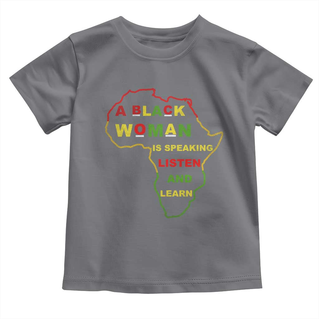 Black Pride Toddler T Shirt A Black Woman Is Speaking Listen And Learn Africa Map - African Pride