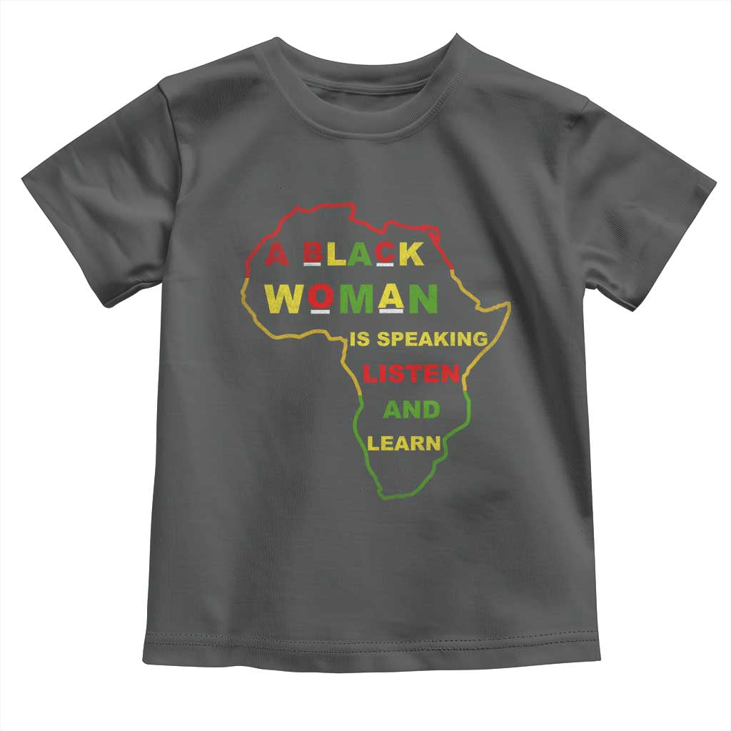 Black Pride Toddler T Shirt A Black Woman Is Speaking Listen And Learn Africa Map - African Pride