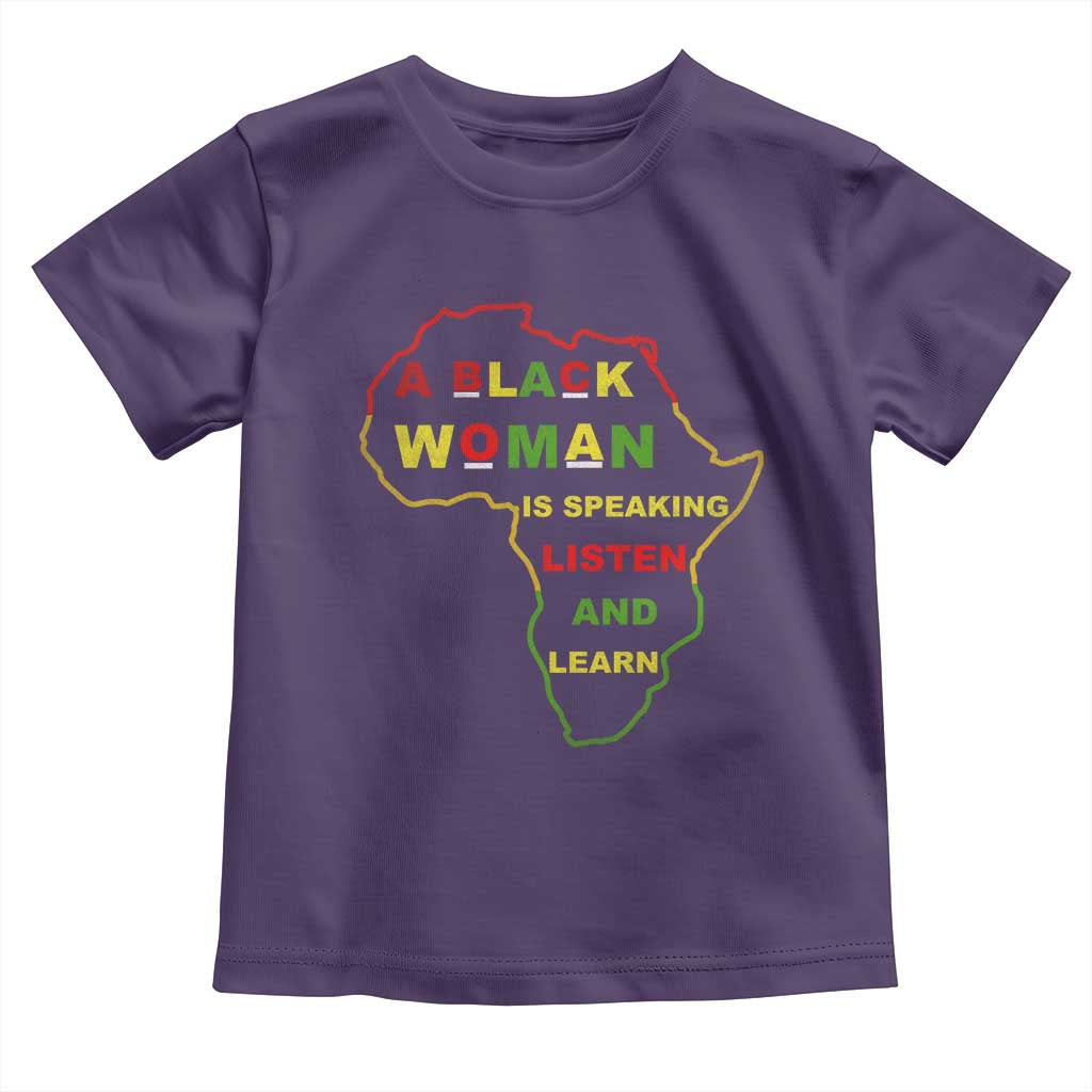 Black Pride Toddler T Shirt A Black Woman Is Speaking Listen And Learn Africa Map - African Pride