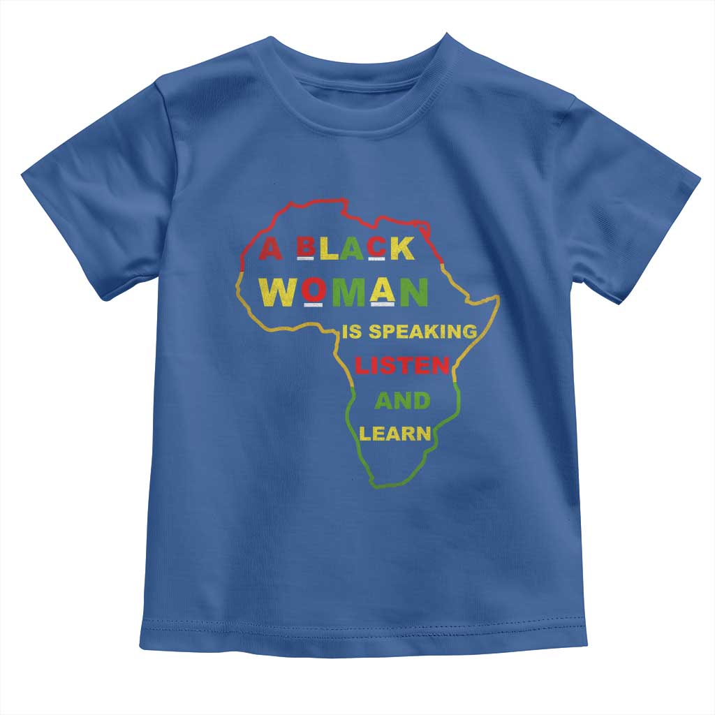 Black Pride Toddler T Shirt A Black Woman Is Speaking Listen And Learn Africa Map - African Pride