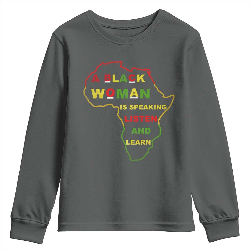 Black Pride Youth Sweatshirt A Black Woman Is Speaking Listen And Learn Africa Map - African Pride