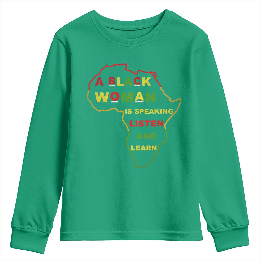 Black Pride Youth Sweatshirt A Black Woman Is Speaking Listen And Learn Africa Map - African Pride