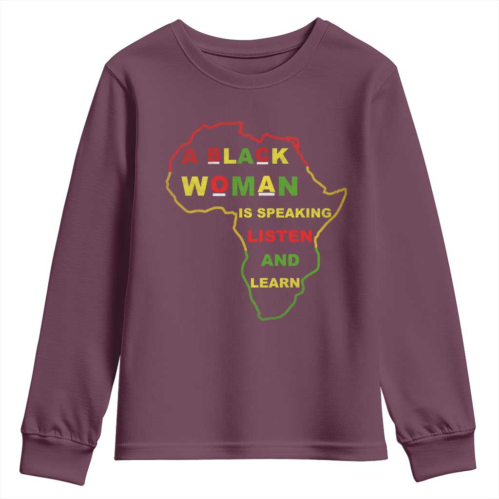 Black Pride Youth Sweatshirt A Black Woman Is Speaking Listen And Learn Africa Map - African Pride