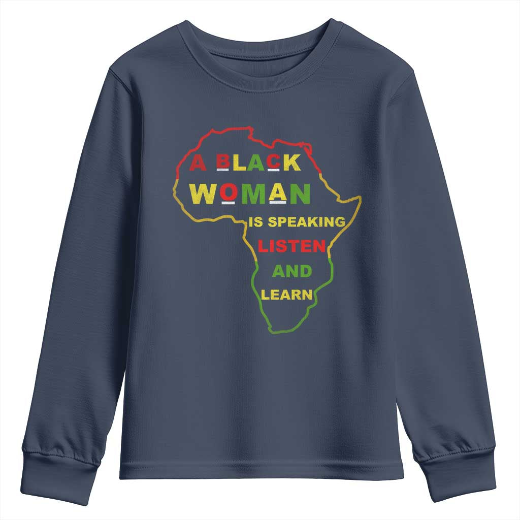Black Pride Youth Sweatshirt A Black Woman Is Speaking Listen And Learn Africa Map - African Pride