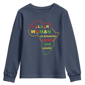 Black Pride Youth Sweatshirt A Black Woman Is Speaking Listen And Learn Africa Map - African Pride