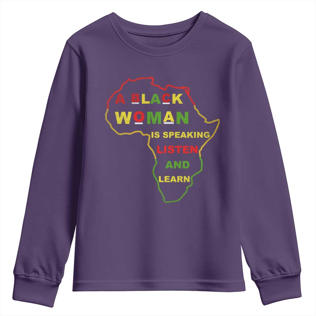 Black Pride Youth Sweatshirt A Black Woman Is Speaking Listen And Learn Africa Map - African Pride