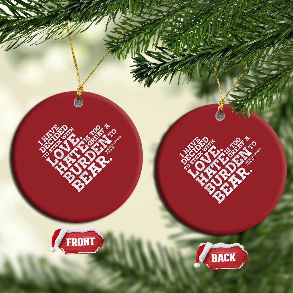 MLK Christmas Ornament I Have Decided To Stick With Love Martin Luther King Black History Month - African Pride