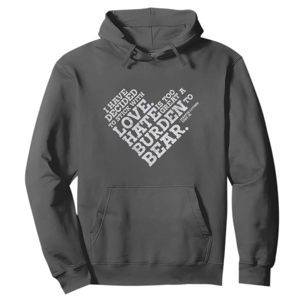 MLK Hoodie I Have Decided To Stick With Love Martin Luther King Black History Month - African Pride