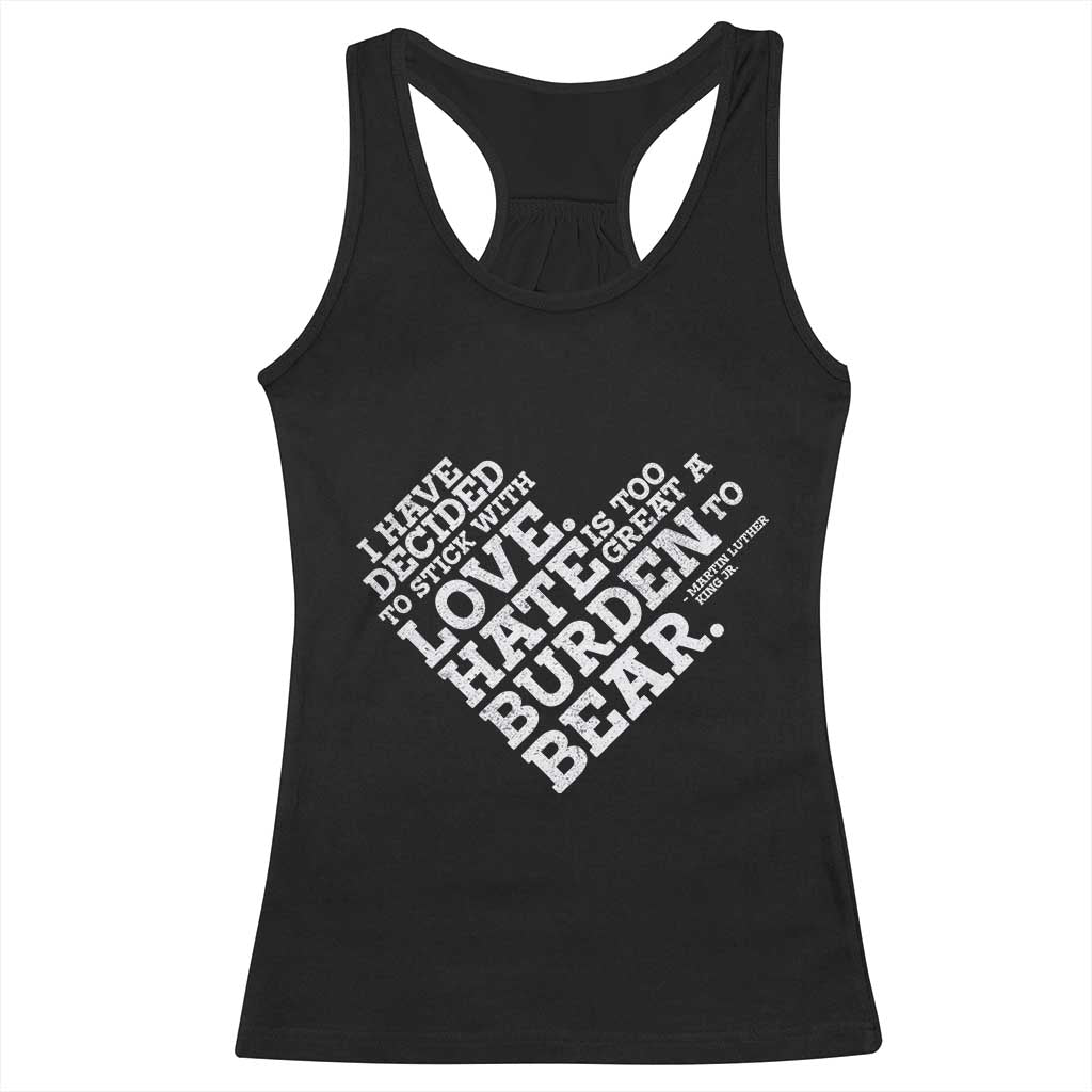 MLK Racerback Tank Top I Have Decided To Stick With Love Martin Luther King Black History Month - African Pride