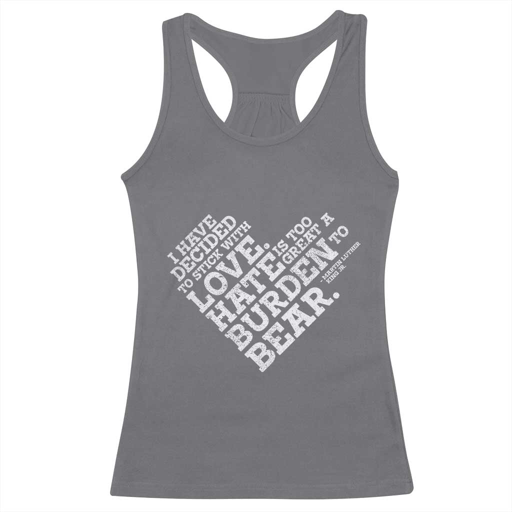 MLK Racerback Tank Top I Have Decided To Stick With Love Martin Luther King Black History Month - African Pride