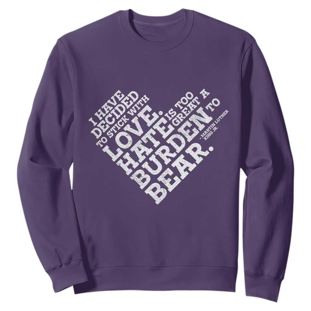 MLK Sweatshirt I Have Decided To Stick With Love Martin Luther King Black History Month - African Pride