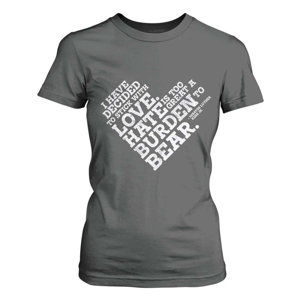 MLK T Shirt For Women I Have Decided To Stick With Love Martin Luther King Black History Month - African Pride