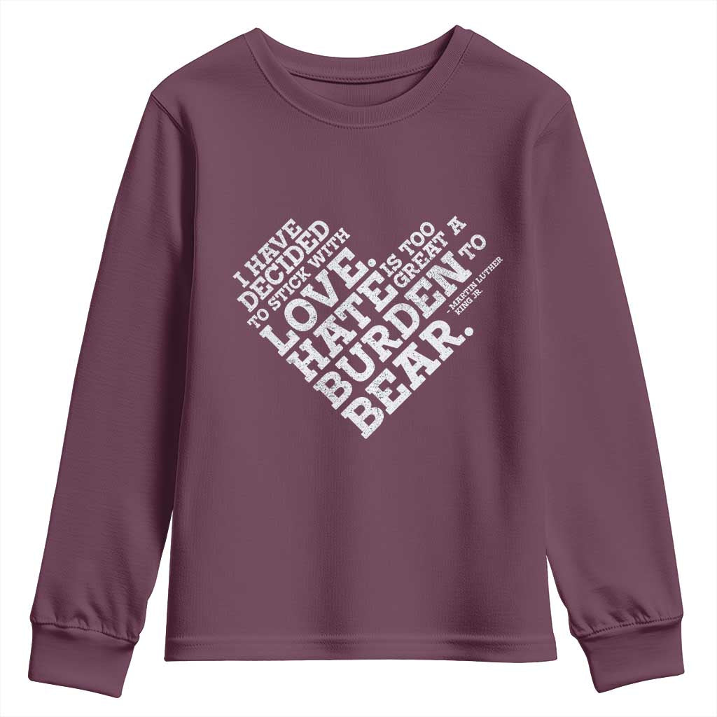 MLK Youth Sweatshirt I Have Decided To Stick With Love Martin Luther King Black History Month - African Pride