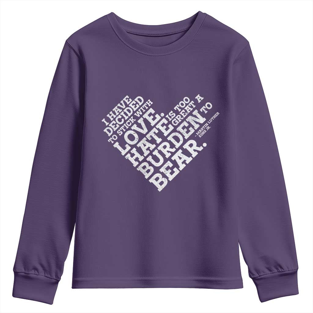 MLK Youth Sweatshirt I Have Decided To Stick With Love Martin Luther King Black History Month - African Pride